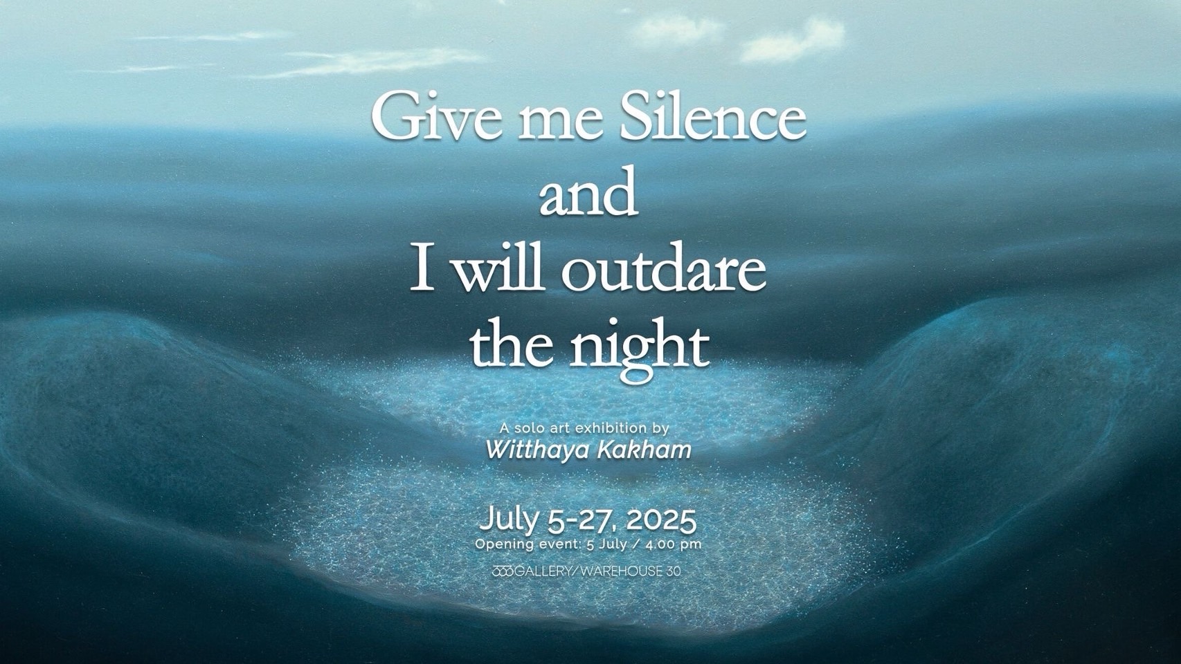 นิทรรศการ Give me silence and I will outdare the night โดย วิทยา ก๋าคำ 5-27 กรกฎาคม 333 Gallery  warehouse 30 เจริญกรุง 30