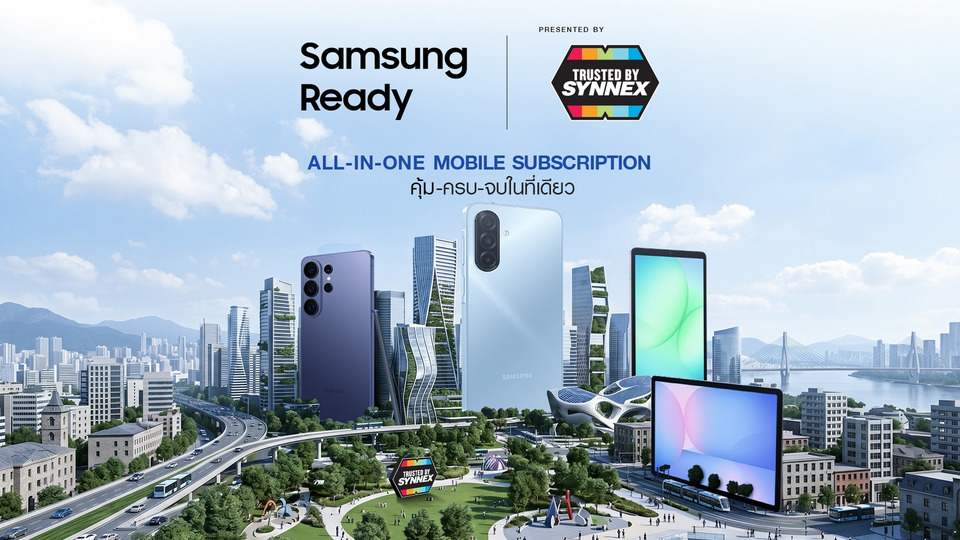 SAMSUNG จับมือ SYNNEX พลิกตลาดบริการเช่าใช้มือถือ-แท็ปเล็ตองค์กร เปิดตัว Samsung Ready ตอบโจทย์ Workforce องค์กรยุคใหม่ 