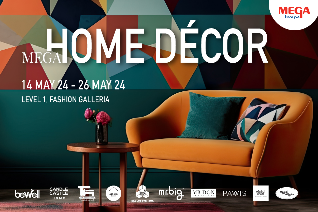 "เมกาบางนา" จัดงาน MEGA HOME & DÉCOR ชวนช้อปเฟอร์นิเจอร์-ของแต่งบ้านจากแบรนด์ชั้นนำ ตอบโจทย์ครบทุกสไตล์คนรักแต่งบ้าน 