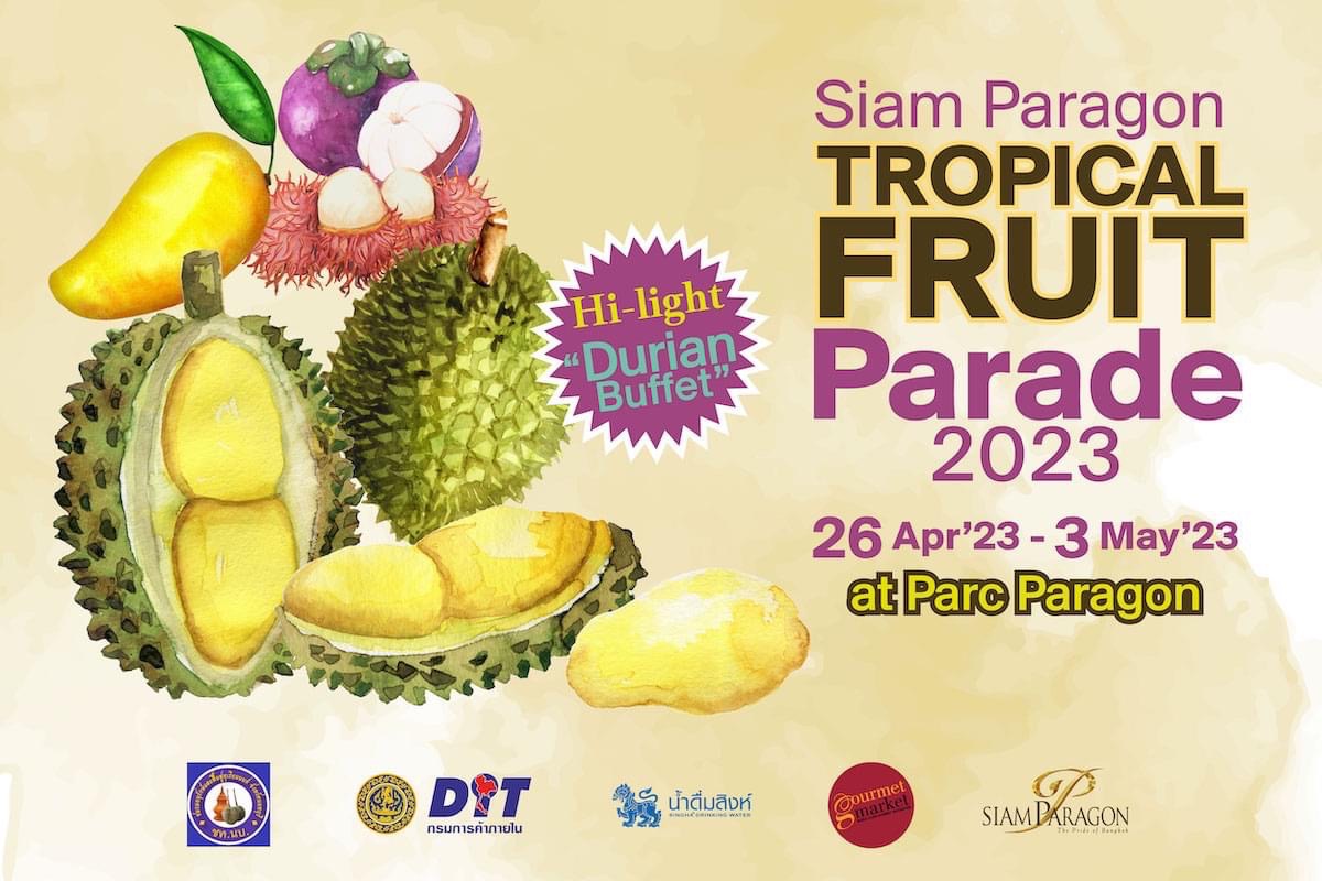 "สยามพารากอน" จัดเทศกาลผลไม้สุดยิ่งใหญ่ “SIAM PARAGON TROPICAL FRUIT PARADE 2023”